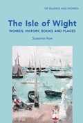 Cover: The Isle of Wight: Women, History, Books and Places - Mereo Books