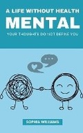 Cover: A Life Without Health Mental - Sophia Williams