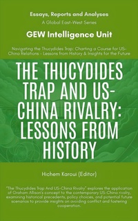 Enlarge image Cover: The Thucydides Trap And US-China Rivalry: Lessons From History (Essays, Reports and Analyses) - Global East-West Ltd