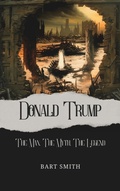 Bild: Donald Trump - The Man, The Myth, The Legend - Bart Smith