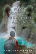 Cover: Prey of the Corrupted Alpha - Jabberwocky Books