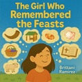 Cover: The Girl Who Remembered The Feasts - Scribbles and Scriptures