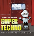 Cover: The Adventures of Super Techno - Palmetto Publishing