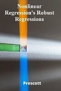 Cover: Nonlinear Regression's Robust Regressions - Zoltan Prescott