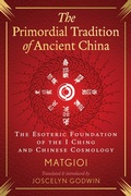 Cover: The Primordial Tradition of Ancient China - Inner Traditions Bear and Company