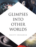 Cover: Glimpses into Other Worlds - Page Publishing, Inc.
