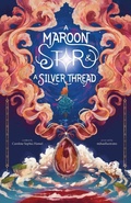 Cover: A Maroon Star & A Silver Thread - Caroline Sophia Hamel