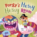 Cover: Porgy's Messy Messy Room - KLM Publishing