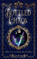 Cover: Bottled Chaos (Tangled Souls, #2) - Becca Lynn Mathis