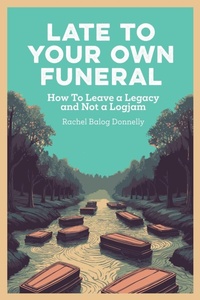 Abbildung von: Late To Your Own Funeral - Ripples Media llc