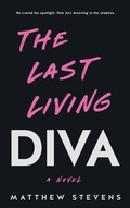 Cover: The Last Living Diva - Illusion Publishing, LLC