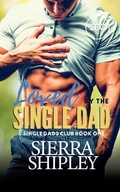 Cover: Loved By The Single Dad - Sierra Shipley