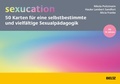 Cover: &raquo;sexucation&laquo; - 50 Karten f&uuml;r eine selbstbestimmte und vielf&auml;ltige Sexualp&auml;dagogik - Beltz eBook