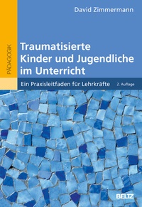 Abbildung von: Traumatisierte Kinder und Jugendliche im Unterricht - Beltz Verlagsgruppe GmbH & Co. KG