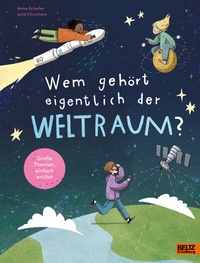 Abbildung von: Wem gehört eigentlich der Weltraum? - Beltz Verlagsgruppe GmbH & Co. KG