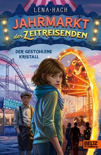 Abbildung von: Jahrmarkt der Zeitreisenden - Der gestohlene Kristall - Beltz Verlagsgruppe GmbH & Co. KG