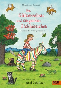 Abbildung von: Von Glitzerzebras und singenden Eichhörnchen - Beltz Verlagsgruppe GmbH & Co. KG