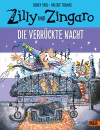 Abbildung von: Zilly und Zingaro. Die verrückte Nacht - Beltz Verlagsgruppe GmbH & Co. KG