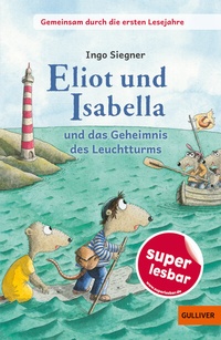 Abbildung von: Gemeinsam durch die ersten Lesejahre. Eliot und Isabella und das Geheimnis des Leuchtturms - Gulliver