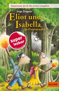 Abbildung von: Gemeinsam durch die ersten Lesejahre. Eliot und Isabella im Finsterwald - Gulliver