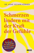Abbildung von: Schmerzen lindern mit der Kraft der Gefühle - Beltz Verlagsgruppe GmbH & Co. KG