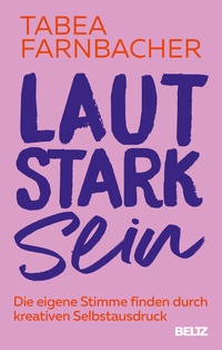 Abbildung von: Lautstark sein - Beltz Verlagsgruppe GmbH & Co. KG