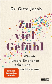 Abbildung von: Zu viel Gefühl - Beltz Verlagsgruppe GmbH & Co. KG