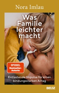 Abbildung von: Was Familie leichter macht - Beltz Verlagsgruppe GmbH & Co. KG
