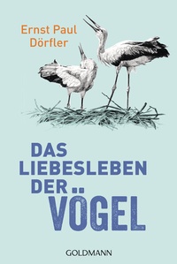 Abbildung von: Das Liebesleben der Vögel - Goldmann