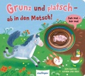 Cover: Zieh mal, h&ouml;r mal: Grunz und platsch - ab in den Matsch! - Esslinger