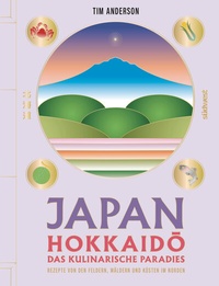 Abbildung von: JAPAN, Hokkaido das kulinarische Paradies - Südwest
