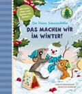 Cover: Der kleine Siebenschl&auml;fer: Das machen wir im Winter! - Thienemann
