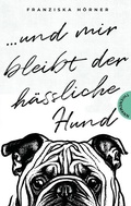 Bild: Und mir bleibt der h&auml;ssliche Hund - Thienemann