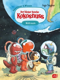 Abbildung von: Der kleine Drache Kokosnuss - Abenteuer & Wissen - Weltraum - cbj