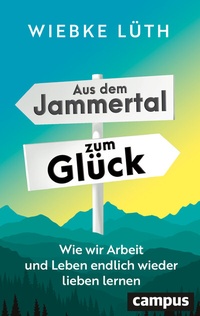 Abbildung von: Aus dem Jammertal zum Glück - Campus