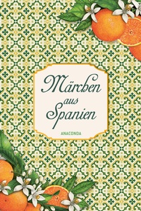 Abbildung von: Märchen aus Spanien - Anaconda Verlag