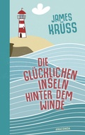 Cover: Die Gl&uuml;cklichen Inseln hinter dem Winde. Die sch&ouml;nste Utopie der Welt - Anaconda Verlag