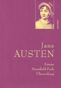 Abbildung von: Jane Austen, Emma; Mansfield Park; Überredung - Anaconda Verlag