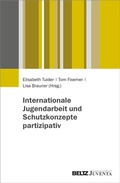 Cover: Internationale Jugendarbeit und Schutzkonzepte partizipativ - Juventa Verlag ein Imprint der Beltz Verlagsgruppe GmbH & Co. KG