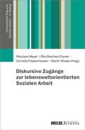 Cover: Diskursive Zug&auml;nge zur lebensweltorientierten Sozialen Arbeit - Juventa Verlag ein Imprint der Beltz Verlagsgruppe GmbH & Co. KG