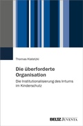 Cover: Die &uuml;berforderte Organisation - Juventa Verlag ein Imprint der Beltz Verlagsgruppe GmbH & Co. KG