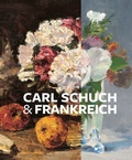 Cover: Carl Schuch und Frankreich - Prestel