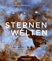 Abbildung von: Sternenwelten - Glanzlichter der Galaxis. Spektakuläre Bilder des Universums - Bassermann