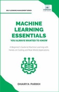 Cover: Machine Learning Essentials You Always Wanted to Know - Vibrant Publishers