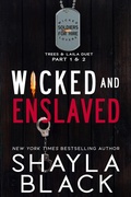 Cover: Wicked and Enslaved (Wicked Lovers: Soldiers For Hire, #6.5) - Shayla Black