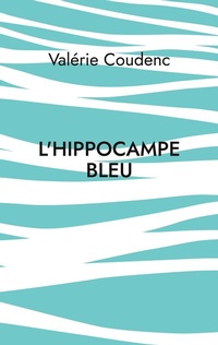 Abbildung von: L'hippocampe bleu - BoD - Books on Demand