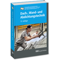 Abbildung von: Dach-, Wand- und Abdichtungstechnik - Rudolf Müller Verlag