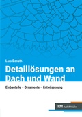 Bild: Detaill&ouml;sungen an Dach und Wand - Rudolf M&uuml;ller Verlag