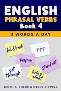 Cover: English Phrasal Verbs Book 4 (3 Words a Day, #4) - Wayzgoose Press