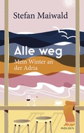 Cover: Alle weg - Molden Verlag in Verlagsgruppe Styria GmbH &  Co. KG
